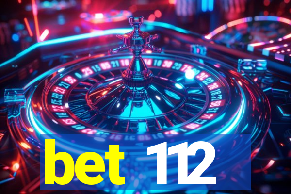 bet 112